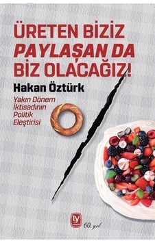 Üreten Biziz Paylaşan Da Biz Olacağız / Hakan Öztürk Üreten Biziz Paylaşan Da Biz Olacağız / Hakan Öztürk