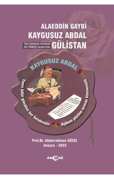 Alaeddin Gaybi Kaygusuz Abdal Gülistan - Abdurrahman Güzel - Akçağ Yayınları Alaeddin Gaybi Kaygusuz Abdal Gülistan - Abdurrahman Güzel - Akçağ Yayınları
