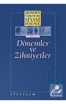 Dönemler ve Zihniyetler - Modern Türkiye'de Siyasi Düşünce 9- İletişim Yayınları Dönemler ve Zihniyetler - Modern Türkiye'de Siyasi Düşünce 9- İletişim Yayınları
