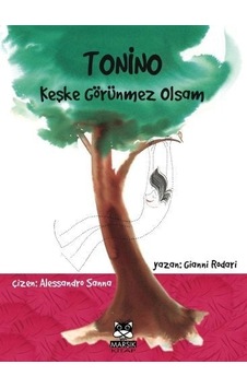 Tonino Keşke Görünmez Olsam - Gianni Rodari - Marsık Kitap Tonino Keşke Görünmez Olsam - Gianni Rodari - Marsık Kitap