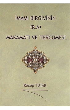 İmamı Birgivinin (R.A) Makamatı ve Tercümesi / Recep Tutar