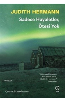 Sadece Hayaletler Ötesi Yok - Judith Hermann - Sia Sadece Hayaletler Ötesi Yok - Judith Hermann - Sia