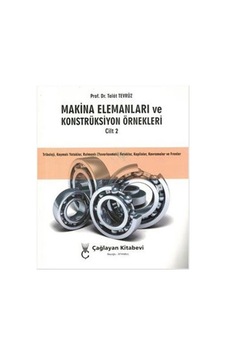 Makina Elemanları ve Konstrüksiyon Örnekleri Cilt: 2  - Talat Tevrüz  - Çağlayan Kitabevi