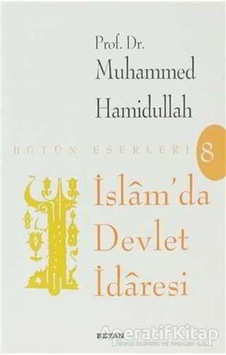 İslam'da Devlet İdaresi - Muhammed Hamidullah - Beyan Yayınları İslam'da Devlet İdaresi - Muhammed Hamidullah - Beyan Yayınları