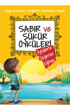 Sabır ve Şükür Öyküleri - Saide Nur Dikmen - Uğurböceği Sabır ve Şükür Öyküleri - Saide Nur Dikmen - Uğurböceği