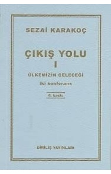 Çıkış Yolu 1 - Ülkemizin Geleceği - Sezai Karakoç - Diriliş Yayınları