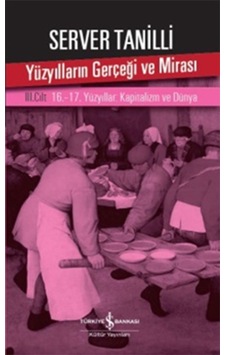 Yüzyılların Gerçeği Ve Mirası 3. Cilt - 16.-17. Yüzyıllar: Kapita Yüzyılların Gerçeği Ve Mirası 3. Cilt - 16.-17. Yüzyıllar: Kapita