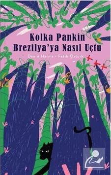 Mercankitap Kolka Pankin Brezilya'Ya Nasil Uçtu / Daniil Harms