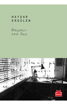 Düz Yazı-100 Yazı - Haydar Ergülen - Kırmızı Kedi Düz Yazı-100 Yazı - Haydar Ergülen - Kırmızı Kedi