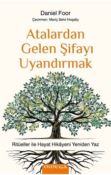 Atalardan Gelen Şifayı Uyandırmak / Daniel Foor Atalardan Gelen Şifayı Uyandırmak / Daniel Foor
