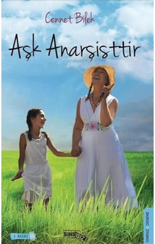 Aşk Anarşisttir - Cennet Bilek - Sınırsız Kitap Aşk Anarşisttir - Cennet Bilek - Sınırsız Kitap
