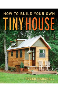 How To Build Your Own Tiny House