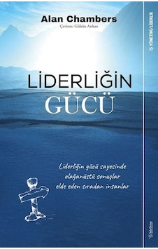 Liderliğin Gücü - Alan Chambers - Sola Unitas Liderliğin Gücü - Alan Chambers - Sola Unitas