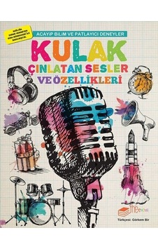 Kulak Çınlatan Sesler ve Özellikleri-Acayip Bilim ve Eğlenceli Deneyler - Mike Clark - The Çocuk Kulak Çınlatan Sesler ve Özellikleri-Acayip Bilim ve Eğlenceli Deneyler - Mike Clark - The Çocuk