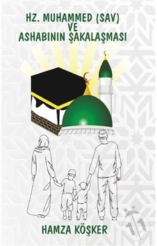 Hz. Muhammed (sav) ve Ashabının Şakalaşması - Hamza Köşker - Platanus Publishing Hz. Muhammed (sav) ve Ashabının Şakalaşması - Hamza Köşker - Platanus Publishing