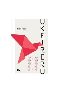 Ukeireru: Japonların Empati - Kabullenme ve Mutluluk Sanatı - Scott Haas - Profil Kitap Ukeireru: Japonların Empati - Kabullenme ve Mutluluk Sanatı - Scott Haas - Profil Kitap