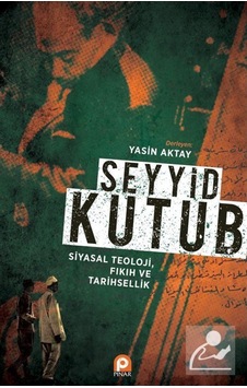 Seyyid Kutup Siyasal Teoloji Fıkıh ve Tarihsellik / Prof. Dr. ... 9789753524612