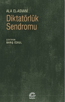 Diktatörlük Sendromu - Ala El Asvani - İletişim Yayınları Diktatörlük Sendromu - Ala El Asvani - İletişim Yayınları