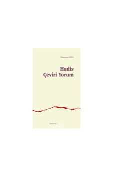 Hadis Çeviri Yorum - Bünyamin Erul - Ankara Okulu Yayınları