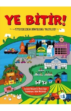 Ye Bitir!-Yemeklerin Dünyasına Yolculuk - Antonia Bangard - Büyülü Fener