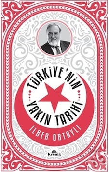 Türkiye'nin Yakın Tarihi - İlber Ortaylı - Kronik Kitap Türkiye'nin Yakın Tarihi - İlber Ortaylı - Kronik Kitap