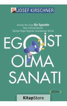 Egoist Olma Sanatı - Josef Kirschner - Arıtan Yayınevi