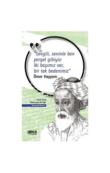 Sevgili Seninle Ben Pergel Gibiyiz: İki Başımız Var Bir Tek Bedenimiz - Ömer Hayyam - Gece Kitaplığı Sevgili Seninle Ben Pergel Gibiyiz: İki Başımız Var Bir Tek Bedenimiz - Ömer Hayyam - Gece Kitaplığı