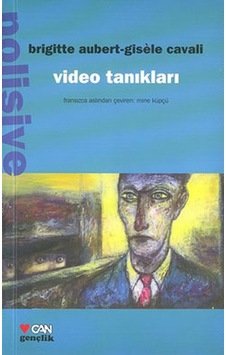 Video Tanıkları - Brigitte Aubert - Gisele Cavali - Can Çocuk Yayınları Video Tanıkları - Brigitte Aubert - Gisele Cavali - Can Çocuk Yayınları