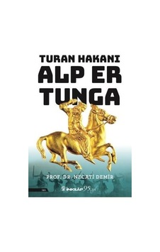 Turan Hakanı Alp Er Tunga - Necati Demir - İnkılap Kitabevi