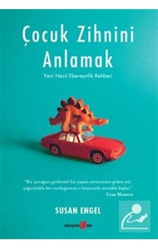 Çocuk Zihnini Anlamak: Yeni Nesil Ebeveynlik Rehberi / Susan E...
