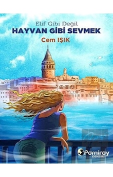 Hayvan Gibi Sevmek - Cem Işık - Pamiray Yayınları