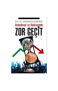 Demokrasi ve Kalkınmada Zor Geçit - Esfender Korkmaz - Asya Şafak Yayınları Demokrasi ve Kalkınmada Zor Geçit - Esfender Korkmaz - Asya Şafak Yayınları