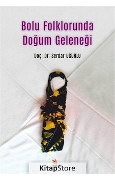 Bolu Folklorunda Doğum Geleneği - Serdar Uğurlu - Kriter