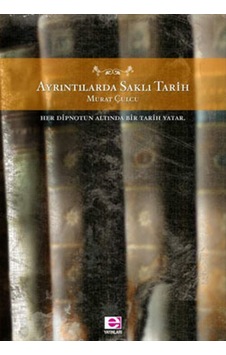 Ayrıntılarda Saklı Tarih Ayrıntılarda Saklı Tarih