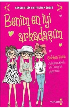 Benim En İyi Arkadaşım - Siobhan Vivian Benim En İyi Arkadaşım - Siobhan Vivian