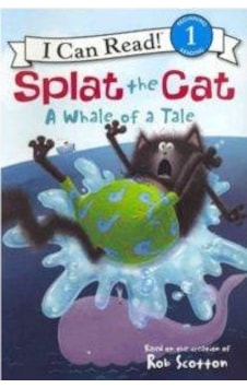 Splat The Cat: A Whale Of A Tale I Can Read. Level 1 Splat The Cat: A Whale Of A Tale I Can Read. Level 1