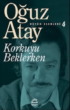 Bütün Eserleri 4 - Korkuyu Beklerken Bütün Eserleri 4 - Korkuyu Beklerken