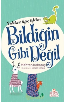 Bildiğin Gibi Değil - Nesil Çocuk Yayınları Bildiğin Gibi Değil - Nesil Çocuk Yayınları