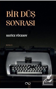 Bir Düş Sonrası - Hatice Yücesoy - Bengisu Yayınları
