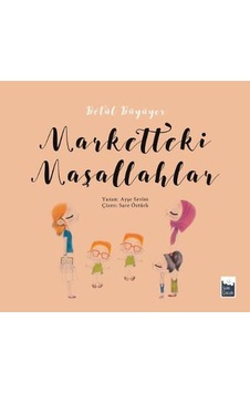 Marketteki Maşallahlar-Betül Büyüyor - Ayşe Sevim - Şule Yayınları