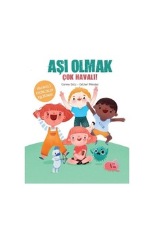 Aşı Olmak Çok Havalı! - Carme Dolz - Doğan ve Egmont Yayıncılık