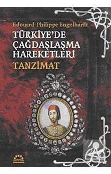 Türkiye'de Çağdaşlaşma Hareketleri -Tanzimat - Edouard Philippe Engelhardt - Örgün Yayınları