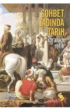 Sohbet Tadında Tarih / İbrahim Refik