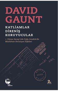Katliamlar - Direniş - Koruyucular - David Gaunt - Belge Yayınları Katliamlar - Direniş - Koruyucular - David Gaunt - Belge Yayınları