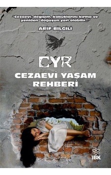 CYR Cezaevi Yaşam Rehberi / Arif Bilgili CYR Cezaevi Yaşam Rehberi / Arif Bilgili