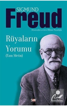 Rüyaların Yorumu Tam Metin / Sigmund Freud Rüyaların Yorumu Tam Metin / Sigmund Freud