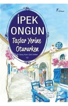 Taşlar Yerine Otururken / Bir Genç Kızın Gizli Defteri-10 / İp... Taşlar Yerine Otururken / Bir Genç Kızın Gizli Defteri-10 / İp...