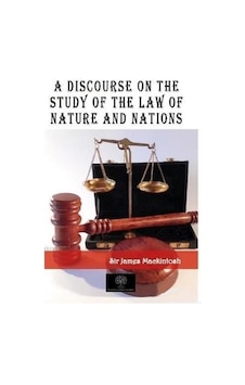 A Discourse on the Study of the Law of Nature and Nations A Discourse on the Study of the Law of Nature and Nations