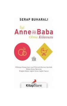 İyi Anne Baba Olma Kılavuzu - Serap Buharalı - Erdem Yayınları İyi Anne Baba Olma Kılavuzu - Serap Buharalı - Erdem Yayınları