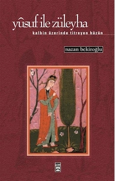 Yusuf İle Züleyha - Nazan Bekiroğlu - Timaş Yayınları Yusuf İle Züleyha - Nazan Bekiroğlu - Timaş Yayınları
